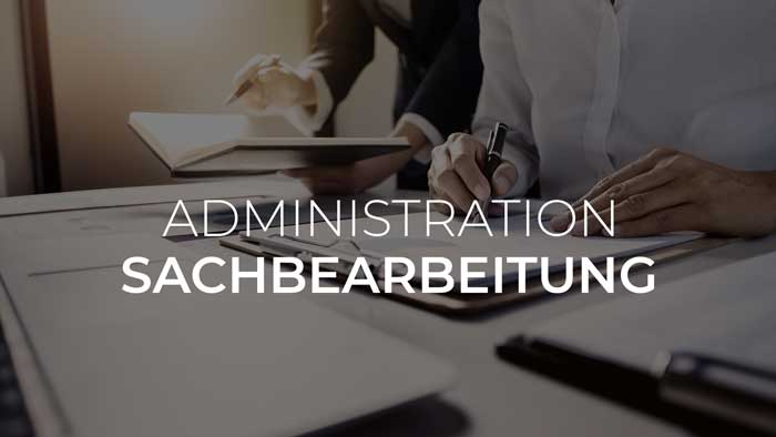 Administration und Sachbearbeitung